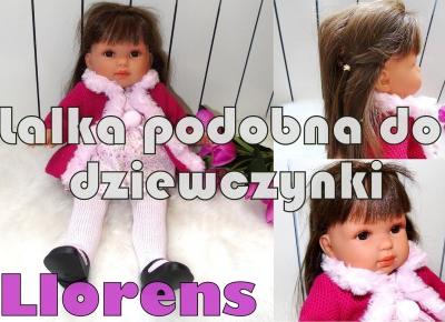 Blog testerski: Laura od Llorens - Lalka podobna do małej dziewczynki.