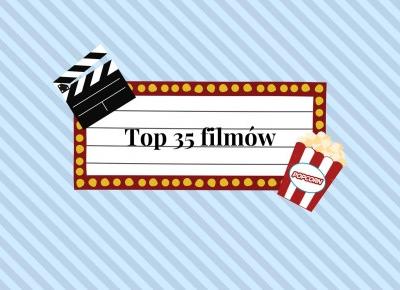 TOP 35 - filmy na nudne wieczory