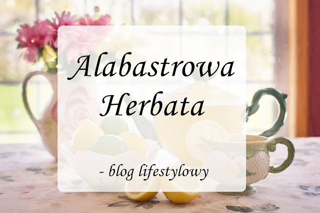 Czym jest Alabastrowa Herbata? | Wywiad z blogerem - AlabastrowaHerbata.pl