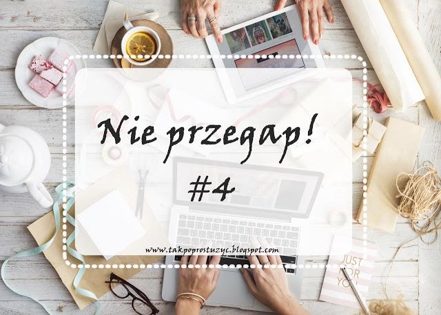 NIE PRZEGAP #4 | + wrzuć swój link!