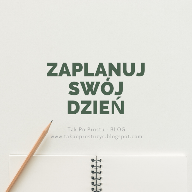 MÓJ PLAN NA DZIŚ - PLANNER DZIENNY DO POBRANIA! | O moim planowaniu słów kilka