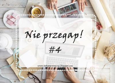 NIE PRZEGAP #4 | + wrzuć swój link!