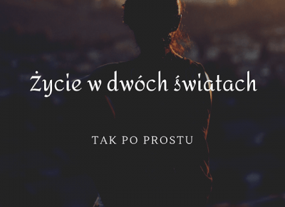 ŻYCIE W DWÓCH ŚWIATACH – ON I OFF | KOLEKCJA POGLĄDÓW Z TPP