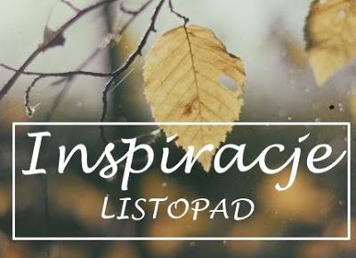 INSPIRACJE NA LISTOPAD