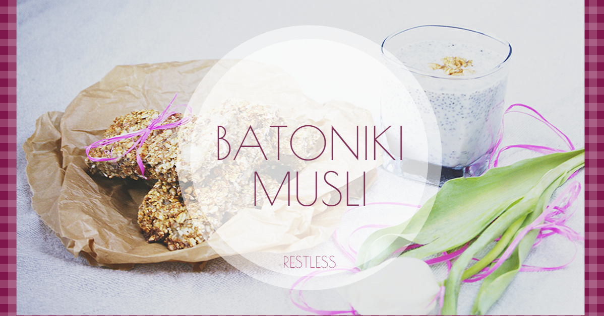 #foodporn | BATONIKI MUSLI        |         RESTLESS