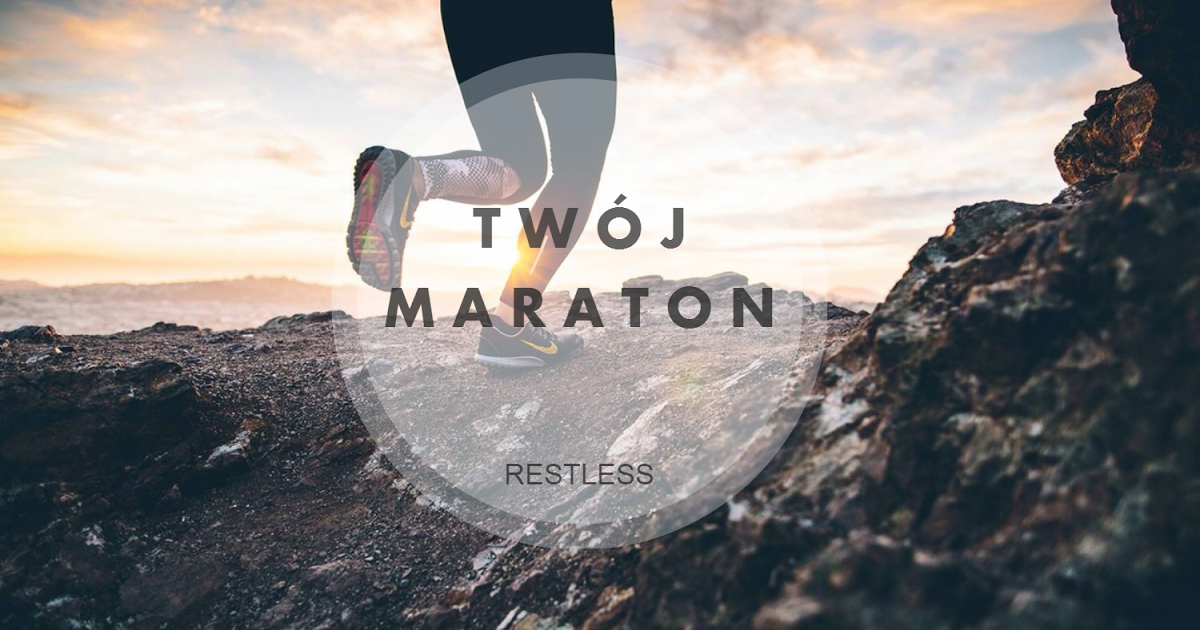TWÓJ MARATON        |         RESTLESS