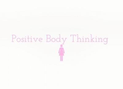 Body Positive Thinking: Body Positive Thinking