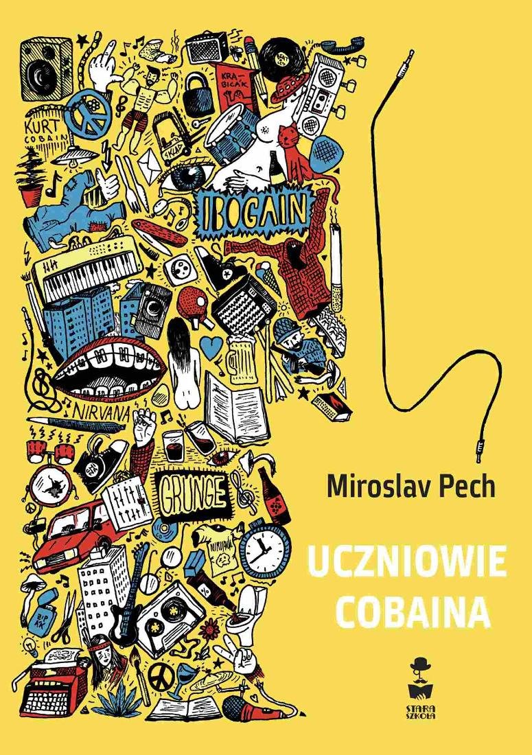 RECENZJA | „Uczniowie Cobaina” Miroslav Pech – Zaczytany w Książkach