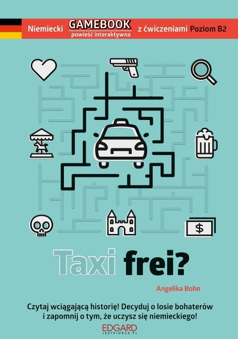 RECENZJA | „Niemiecki Gamebook z ćwiczeniami Taxi frei?” Angelika Bohn – Zaczytany w Książkach