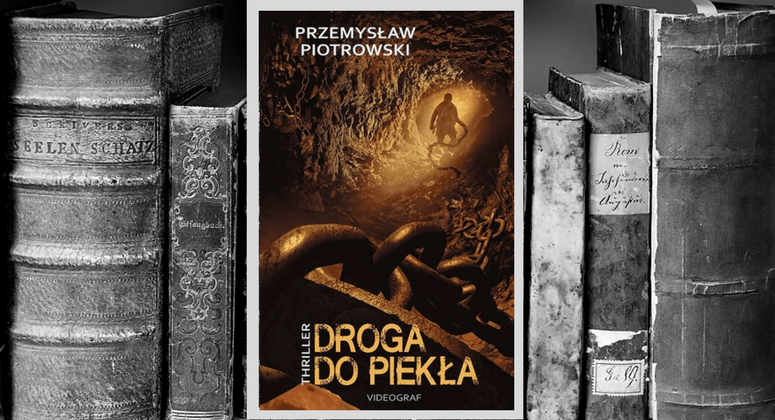 RECENZJA | „Droga do piekła” Przemysław Piotrowski