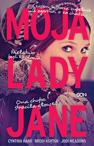 RECENZJA | „Moja Lady Jane” Cynthia Hand, Brodi Ashton, Jodi Meadows – Zaczytany w Książkach