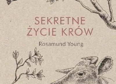 RECENZJA | „Sekretne życie krów” Rosamund Young – Zaczytany w Książkach