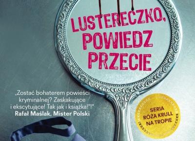 RECENZJA | „Lustereczko, powiedz przecie” Alek Rogoziński – Zaczytany w Książkach