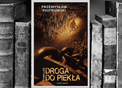 RECENZJA | „Droga do piekła” Przemysław Piotrowski