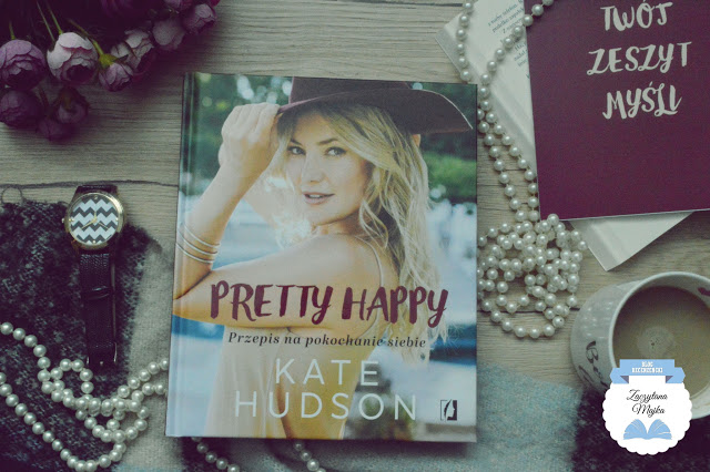 Przepis na pokochanie siebie - recenzja książki #296 - Kate Hudson „Pretty Happy” - Zaczytana Majka