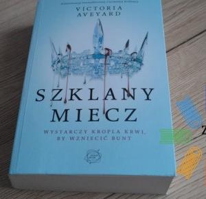 Zaczytana Majka: [PREMIEROWO] Recenzja #102 - Victoria Aveyard „Szklany miecz”