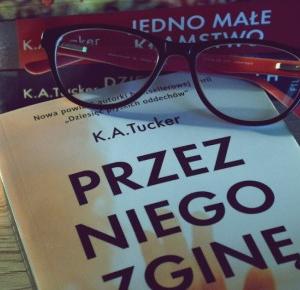 Recenzja #159 - K.A. Tucker „Przez niego zginę” | Zaczytana Majka