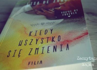 Każda decyzja może zmienić wszystko - recenzja książki #169 - Lisa de Jong „Kiedy wszystko się zmienia” | Zaczytana Majka