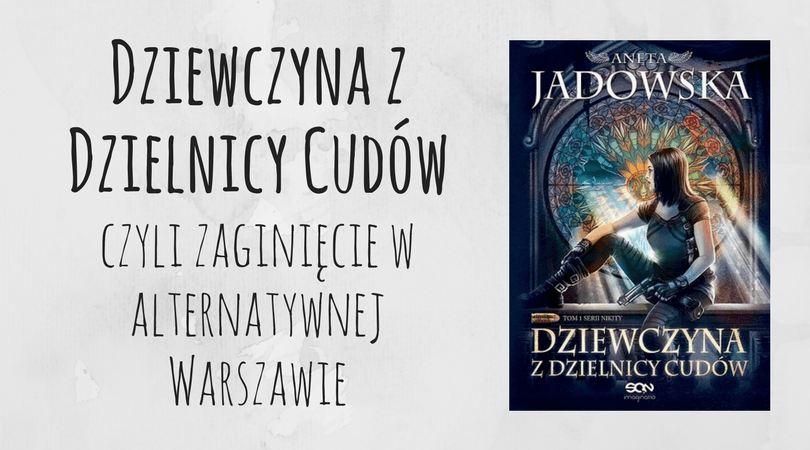 Dziewczyna z Dzielnicy Cudów - Aneta Jadowska || Zielona Małpa