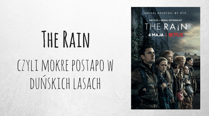 The Rain, czyli mokre postapo w du?skich lasach - Zielona Ma?pa