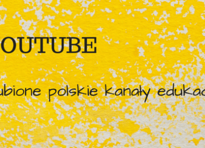 Zielona Małpa: YouTube. Ulubione polskie kanały edukacyjne