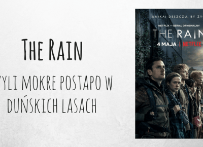 The Rain, czyli mokre postapo w du?skich lasach - Zielona Ma?pa