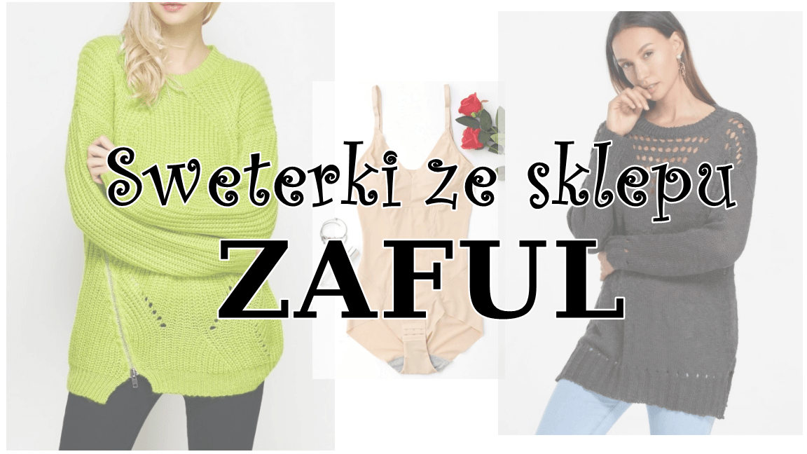 Sweterki z ZAFUL | Zuzka Pisze