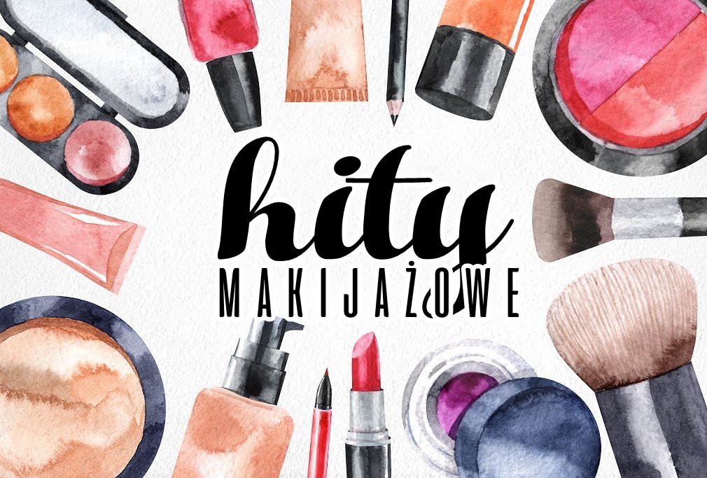 Moje makijaÅ¼owe HITY | Zuzka Pisze