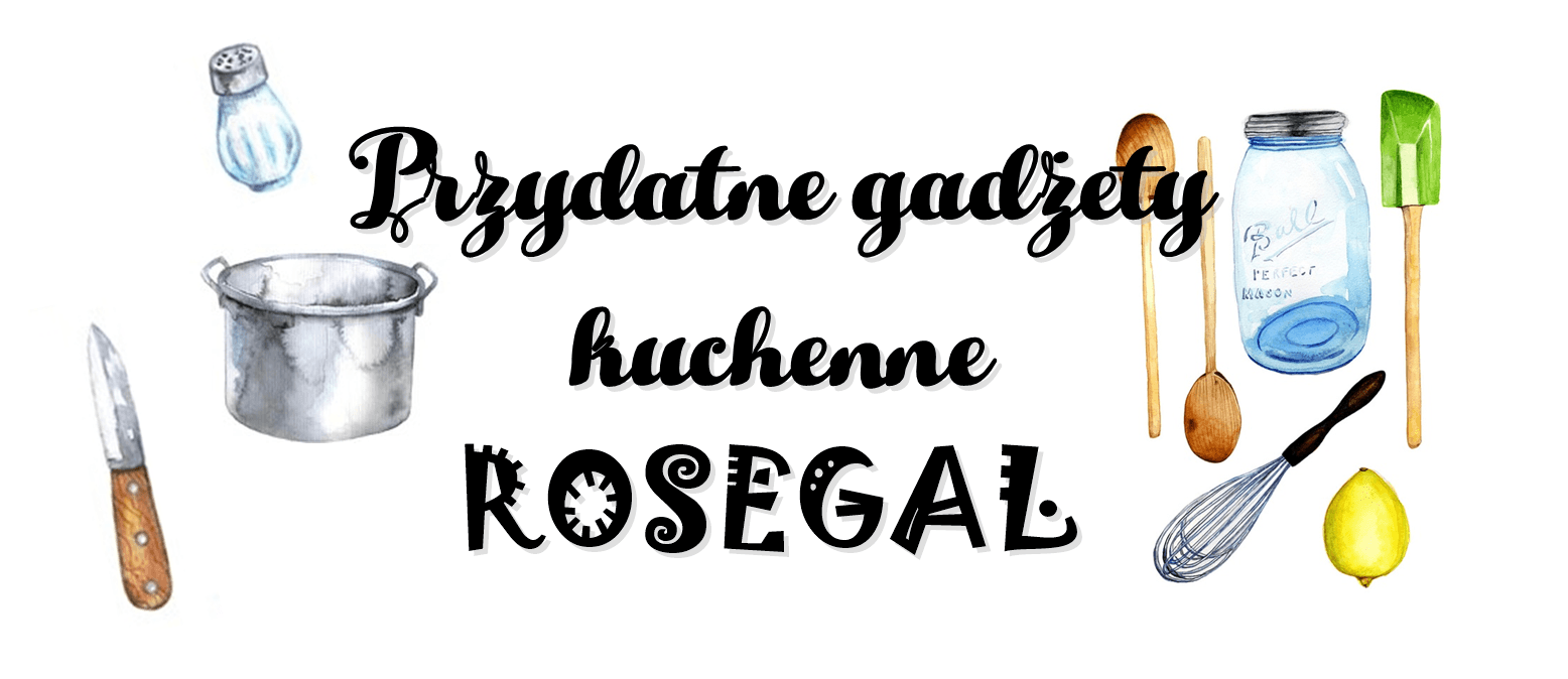 Przydatne gadżety kuchennne ROSEGAL - HAUL