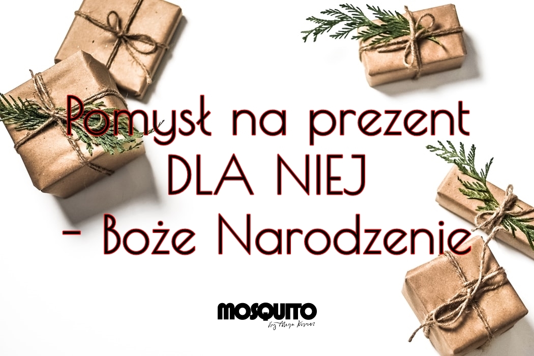 Pomysł na prezent DLA NIEJ - MOSQUITO - Boże Narodzenie | Zuzka Pisze