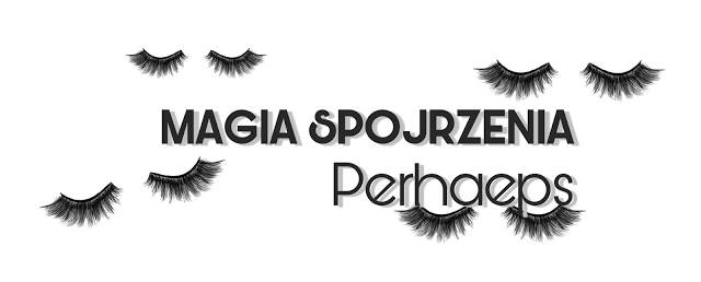 Magia spojrzenia z perhaeps + konkurs