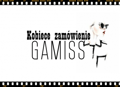 Kobiece zamÃ³wienie GAMISS - wishlista | Zuzka Pisze