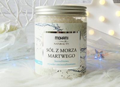 Weź relaksującą kąpiel z solą karnalitową z morza martwego - MOHANI Natural SPA | Zuzka Pisze